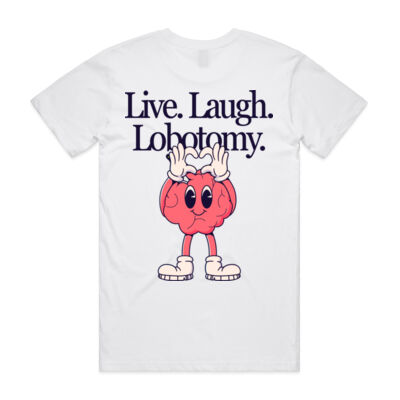 Live. Laugh. Lobotomy T-Shirt Thumbnail