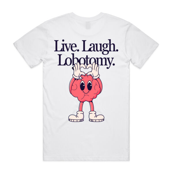 Live. Laugh. Lobotomy T-Shirt Thumbnail